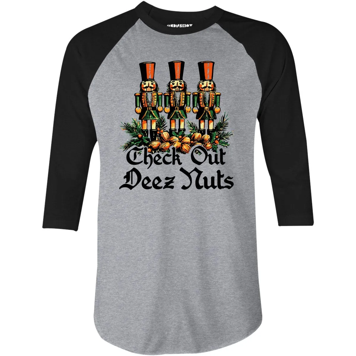 Check Out Deez Nuts - 3/4 Sleeve Raglan T-Shirt