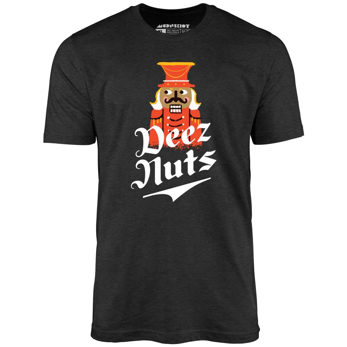 Deez Nuts Nutcracker - Unisex T-Shirt