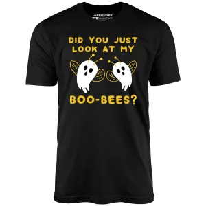 Did You Just Look At My Boo-Bees? - Unisex T-Shirt