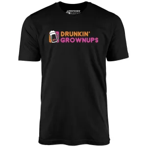 Drunkin' Grownups - Unisex T-Shirt