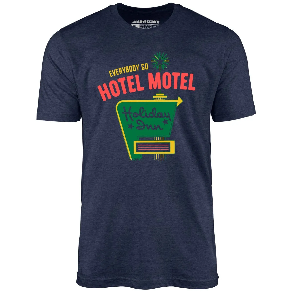 Everybody Go Hotel, Motel, Holiday Inn - Unisex T-Shirt