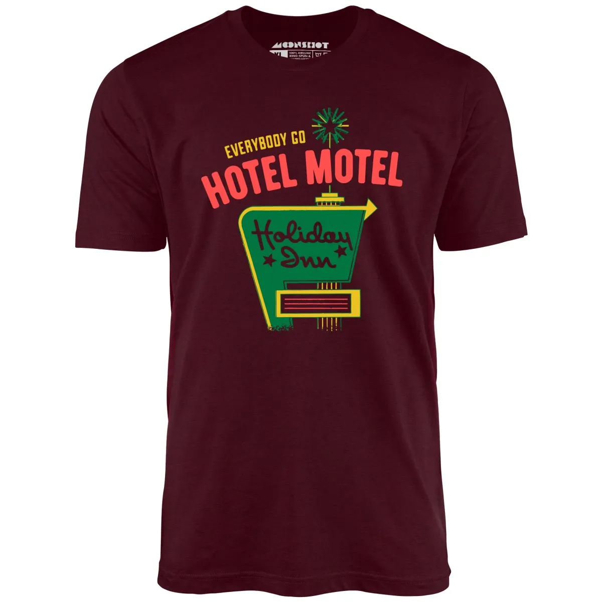 Everybody Go Hotel, Motel, Holiday Inn - Unisex T-Shirt