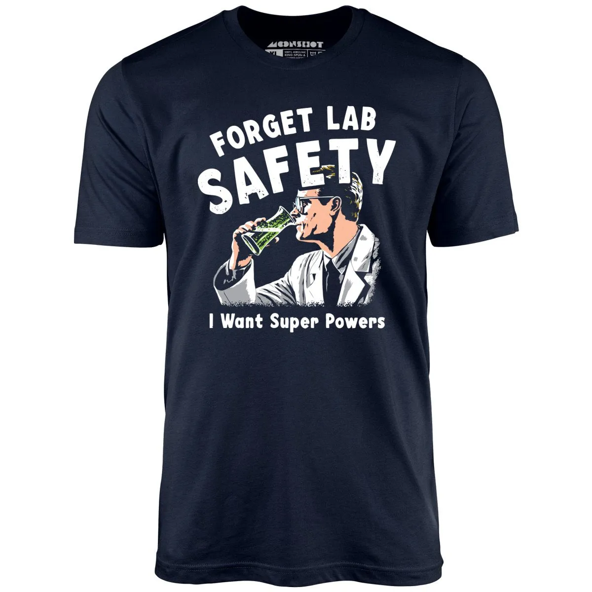 Forget Lab Safety - Unisex T-Shirt