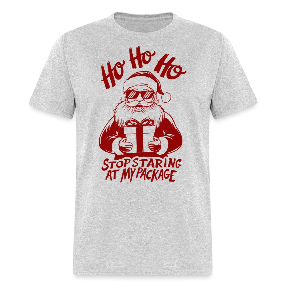 Ho Ho Ho Stop Staring At My Package (Funny Christmas Santa) T-Shirt