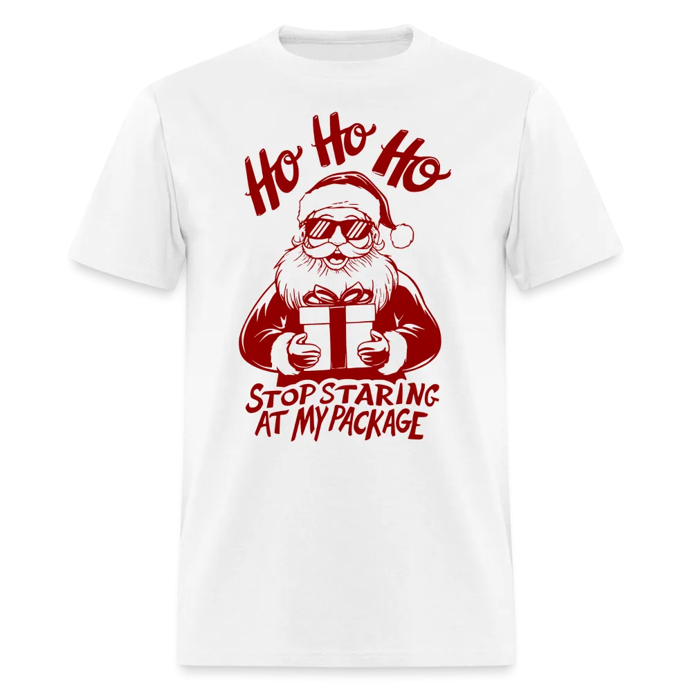 Ho Ho Ho Stop Staring At My Package (Funny Christmas Santa) T-Shirt