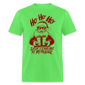 Ho Ho Ho Stop Staring At My Package (Funny Christmas Santa) T-Shirt