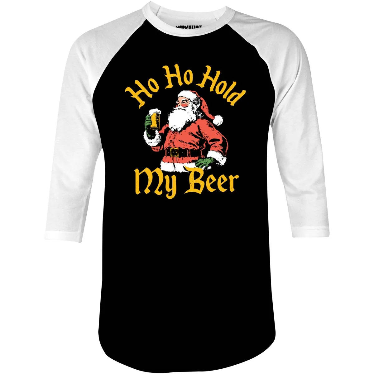 Ho Ho Hold My Beer - 3/4 Sleeve Raglan T-Shirt