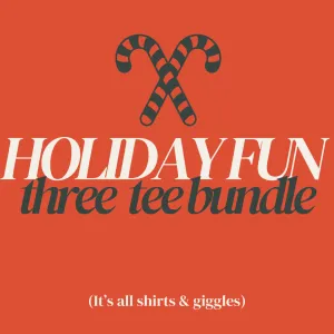 Holiday Fun Bundle | Three Tee Sale | Ruby's Rubbish®