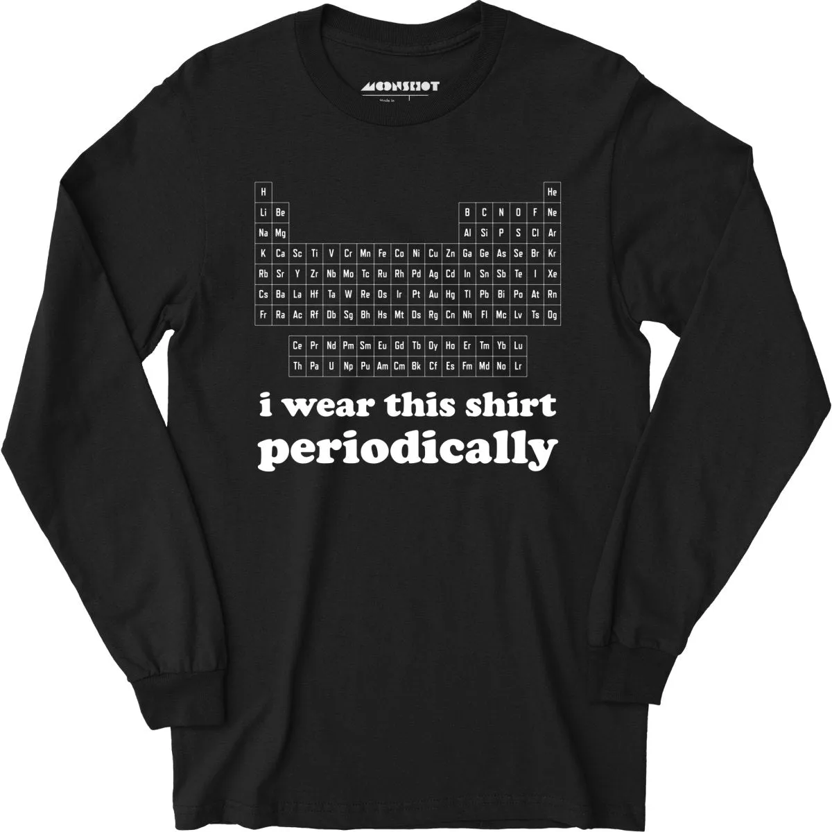 I Wear This Shirt Periodically - Long Sleeve T-Shirt