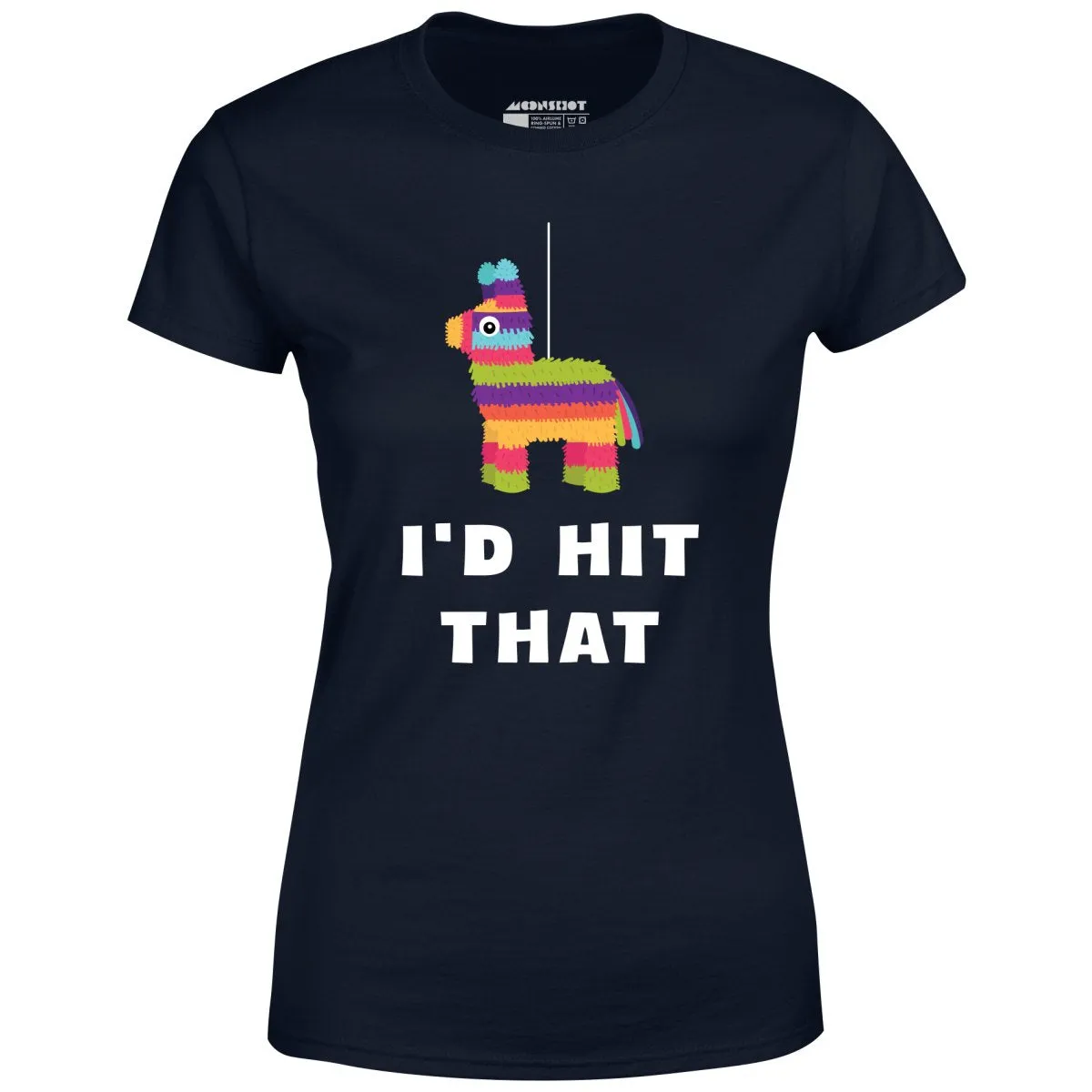 I'd Hit That - Pinata - Women's T-Shirt