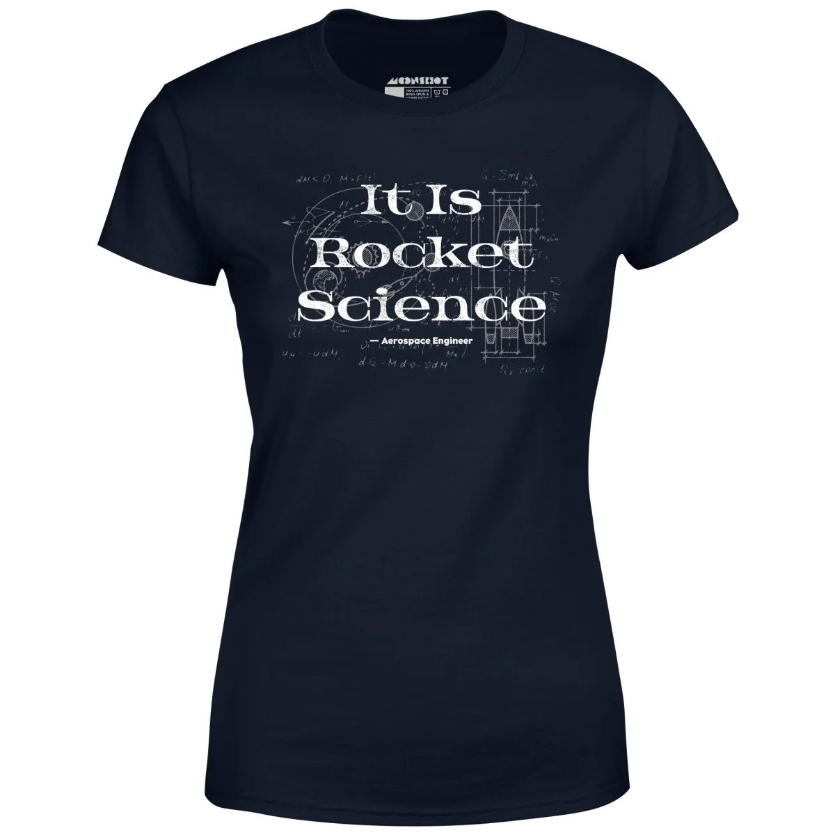 It Is Rocket Science - Women's T-Shirt