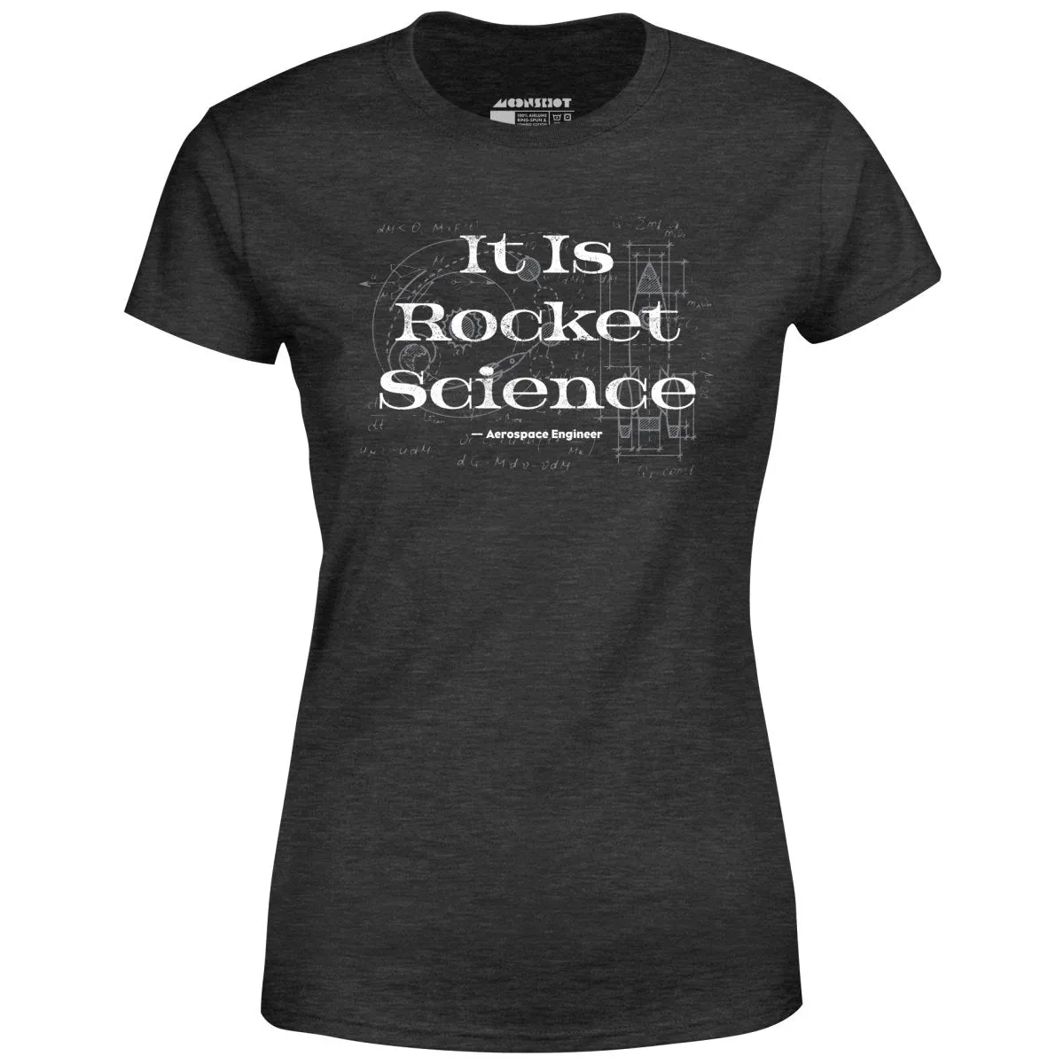 It Is Rocket Science - Women's T-Shirt