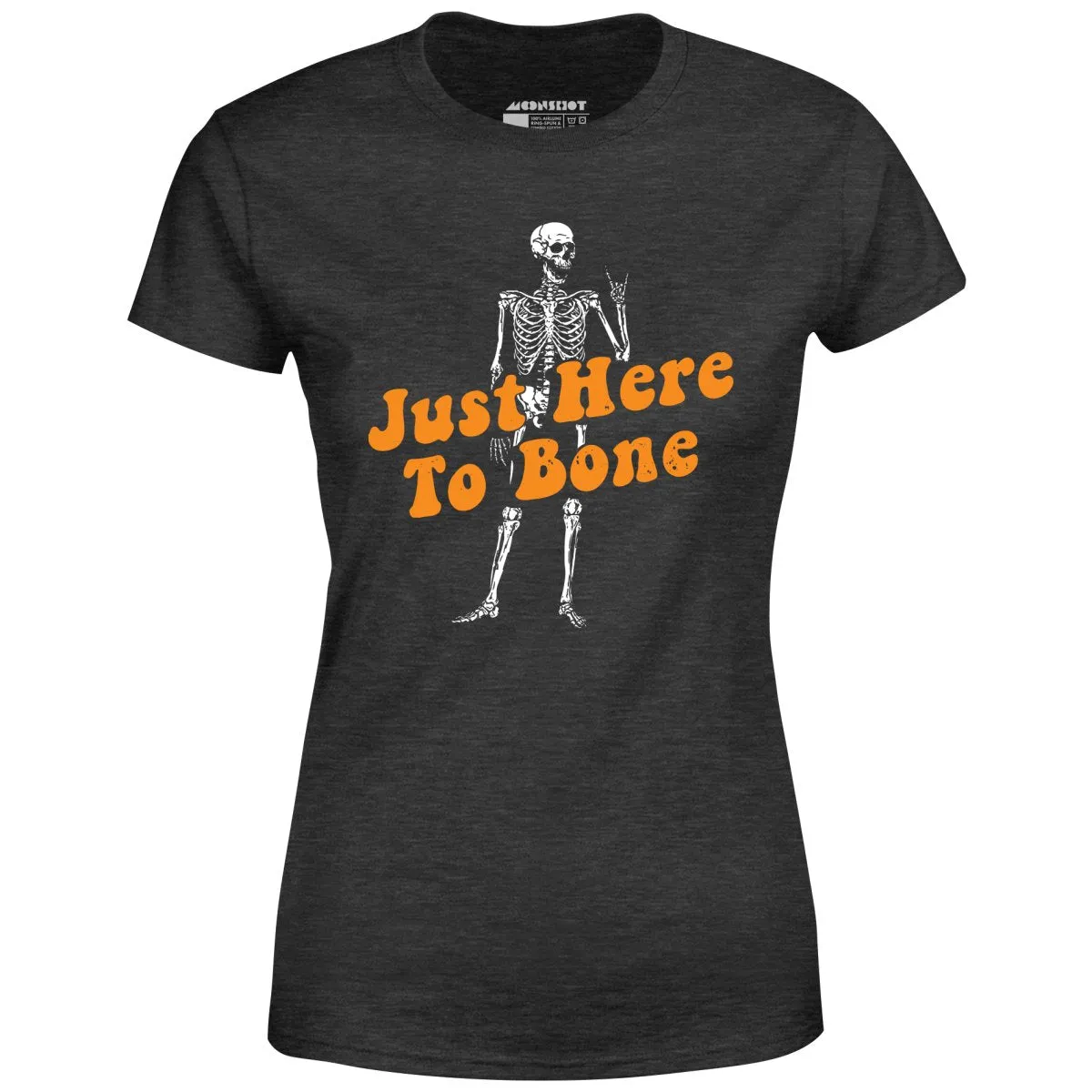 Just Here to Bone - Women's T-Shirt