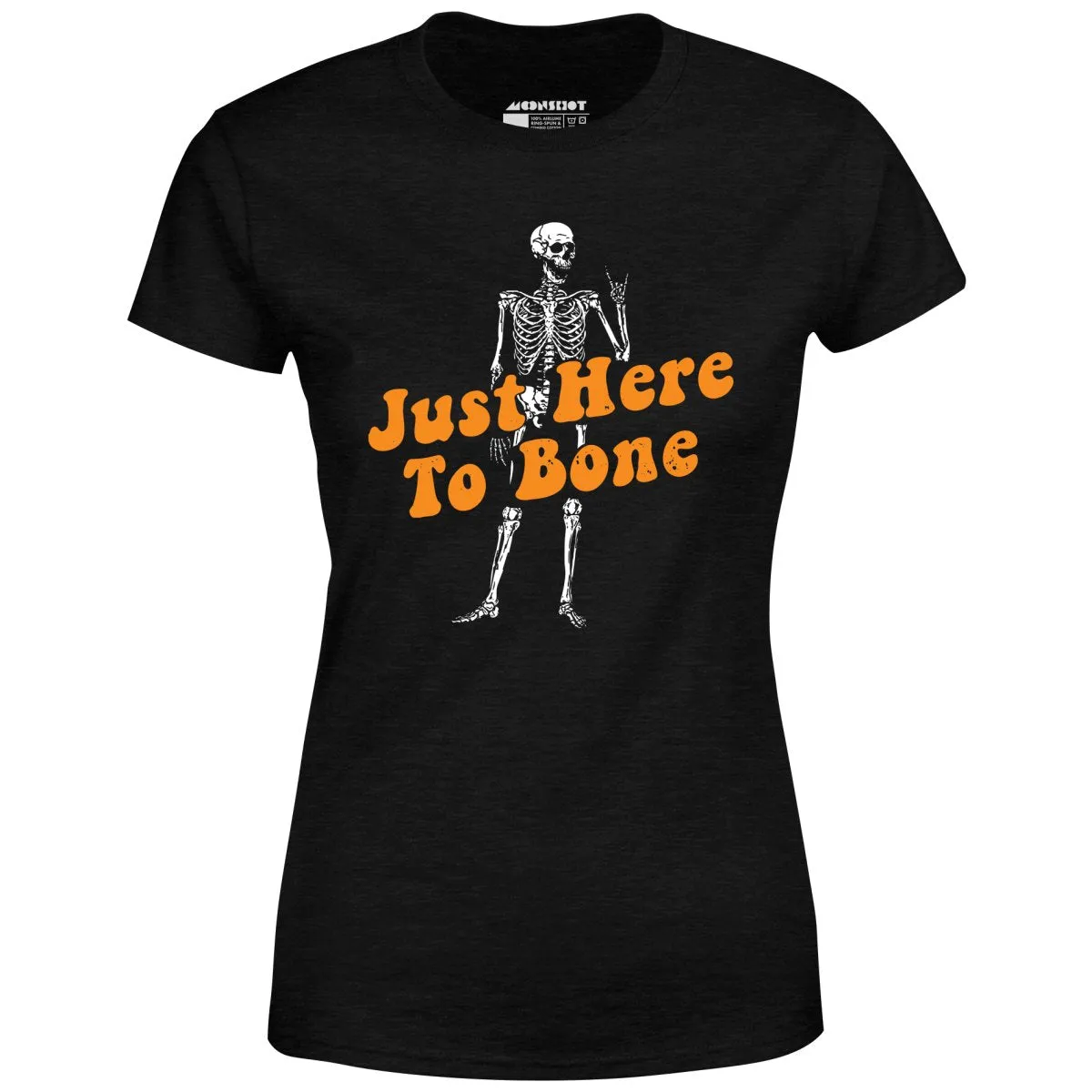 Just Here to Bone - Women's T-Shirt