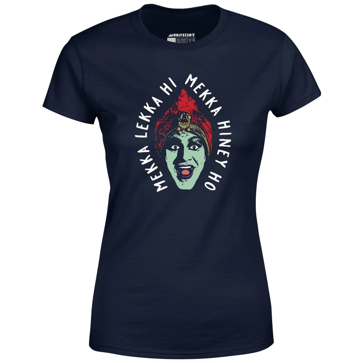 Mekka Lekka Hi Mekka Hiney Ho - Women's T-Shirt