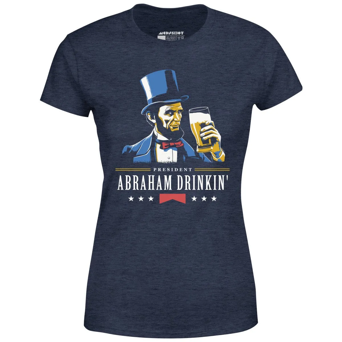 President Abraham Drinkin' - Women's T-Shirt