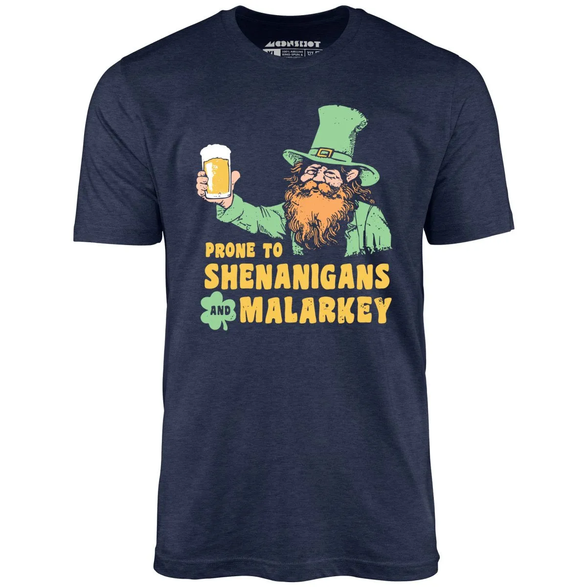 Prone to Shenanigans and Malarkey - Unisex T-Shirt