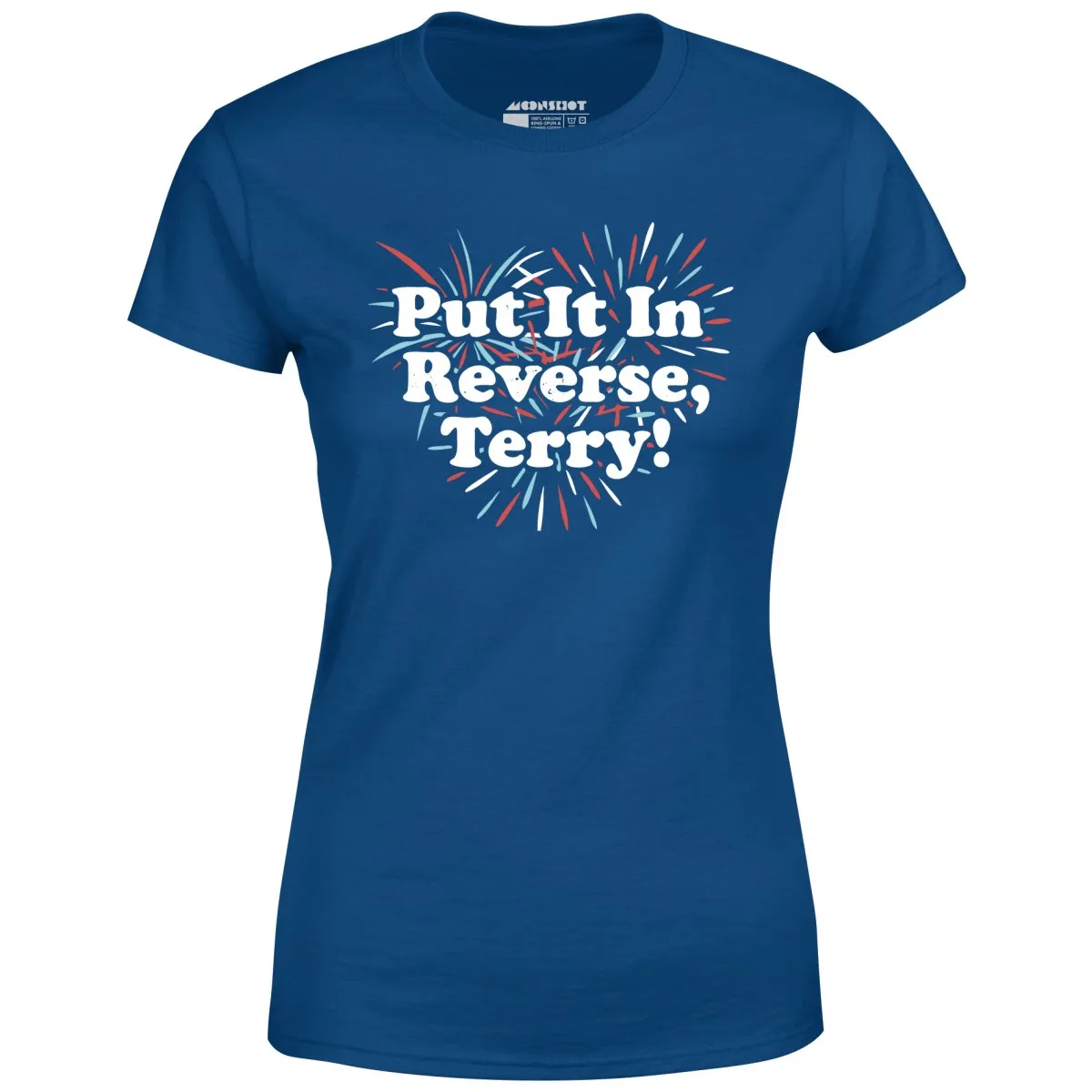 Put It In Reverse, Terry! - Women's T-Shirt