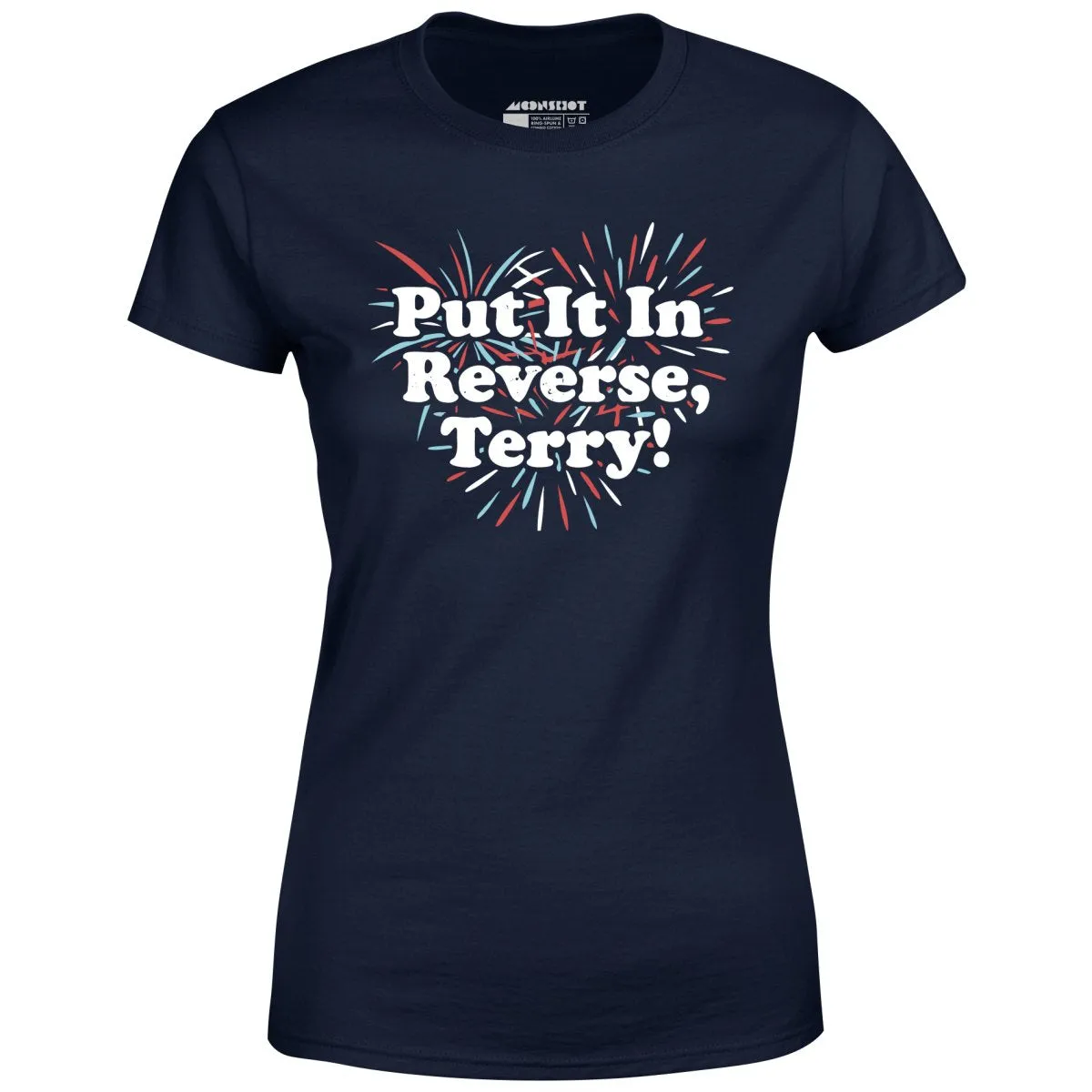 Put It In Reverse, Terry! - Women's T-Shirt