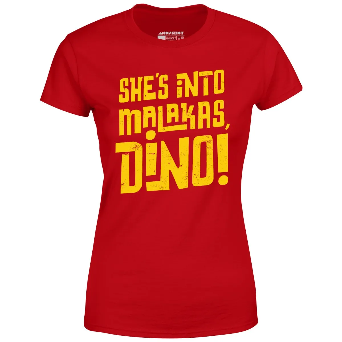 She's Into Malakas, Dino! - Women's T-Shirt