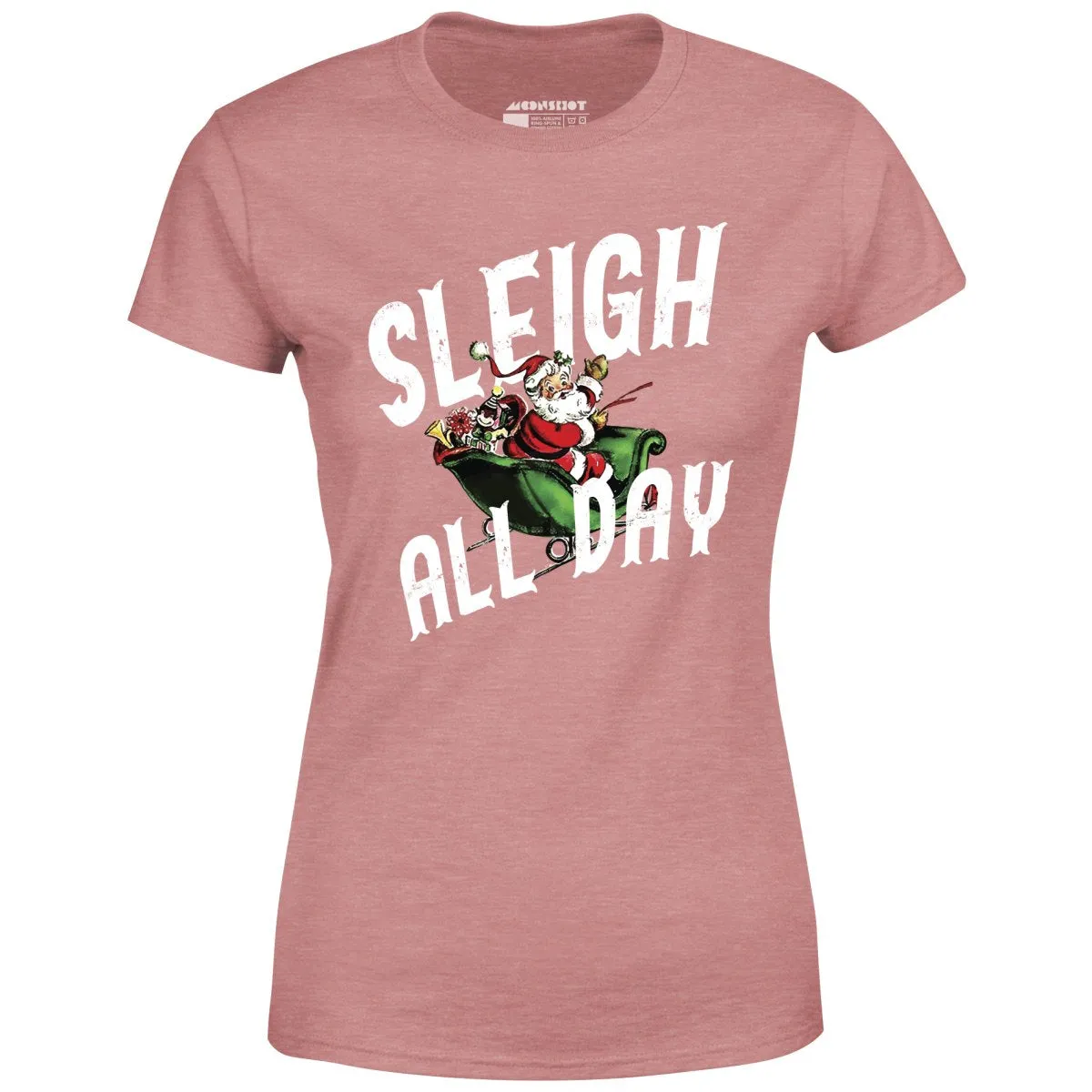 Sleigh All Day - Women's T-Shirt