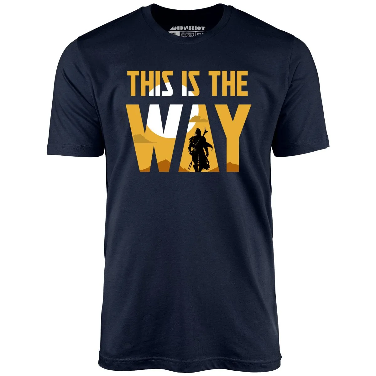 This is The Way - Unisex T-Shirt