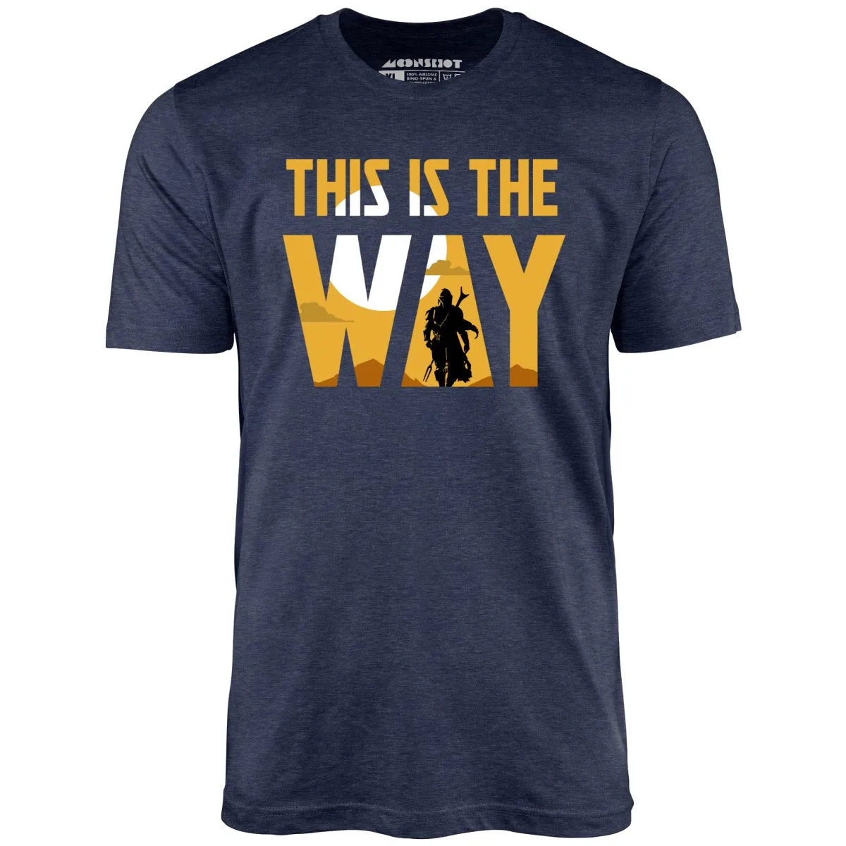 This is The Way - Unisex T-Shirt