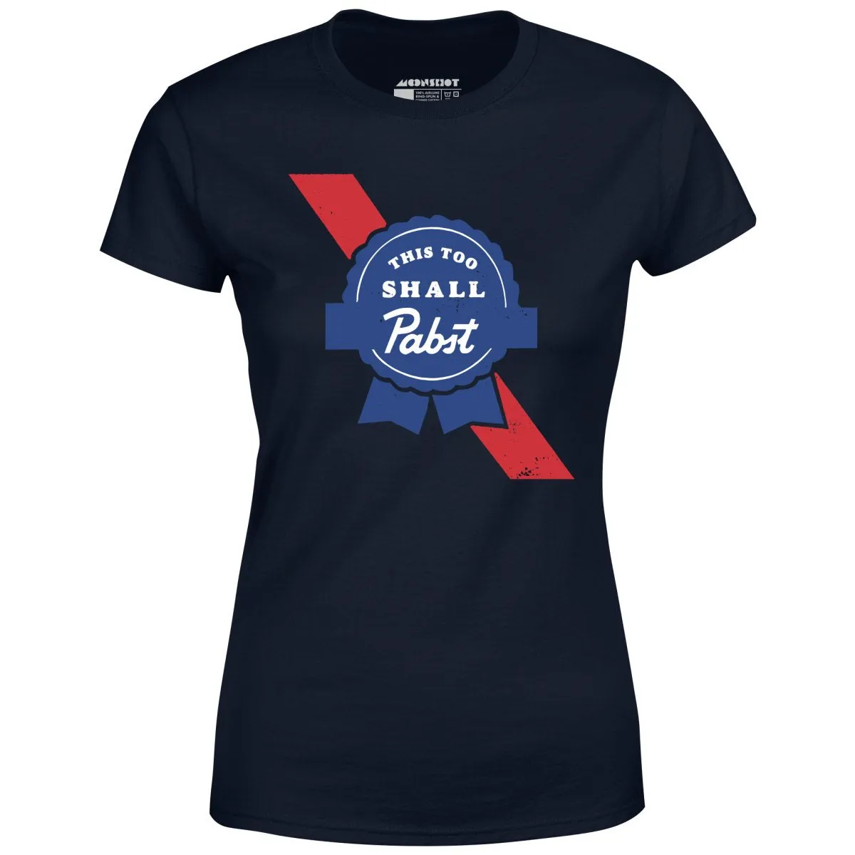 This Too Shall Pabst - Women's T-Shirt