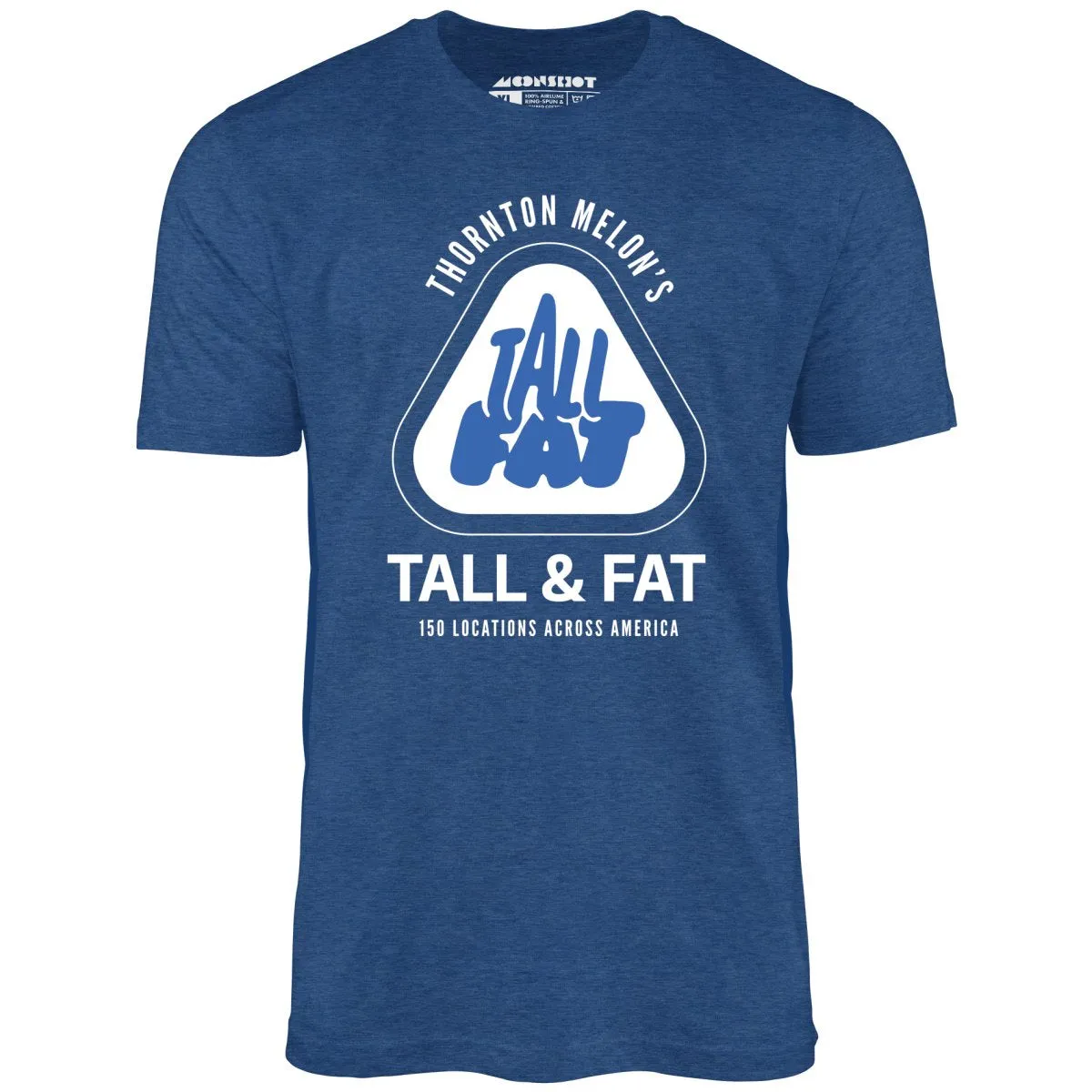 Thornton Melon's Tall & Fat - Unisex T-Shirt