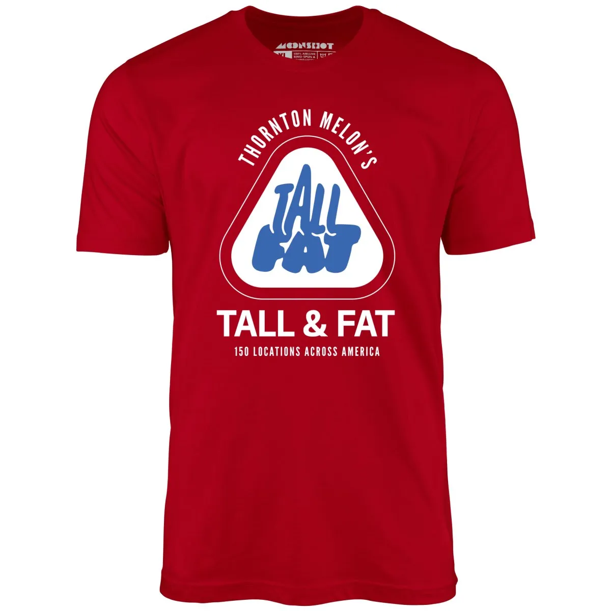 Thornton Melon's Tall & Fat - Unisex T-Shirt