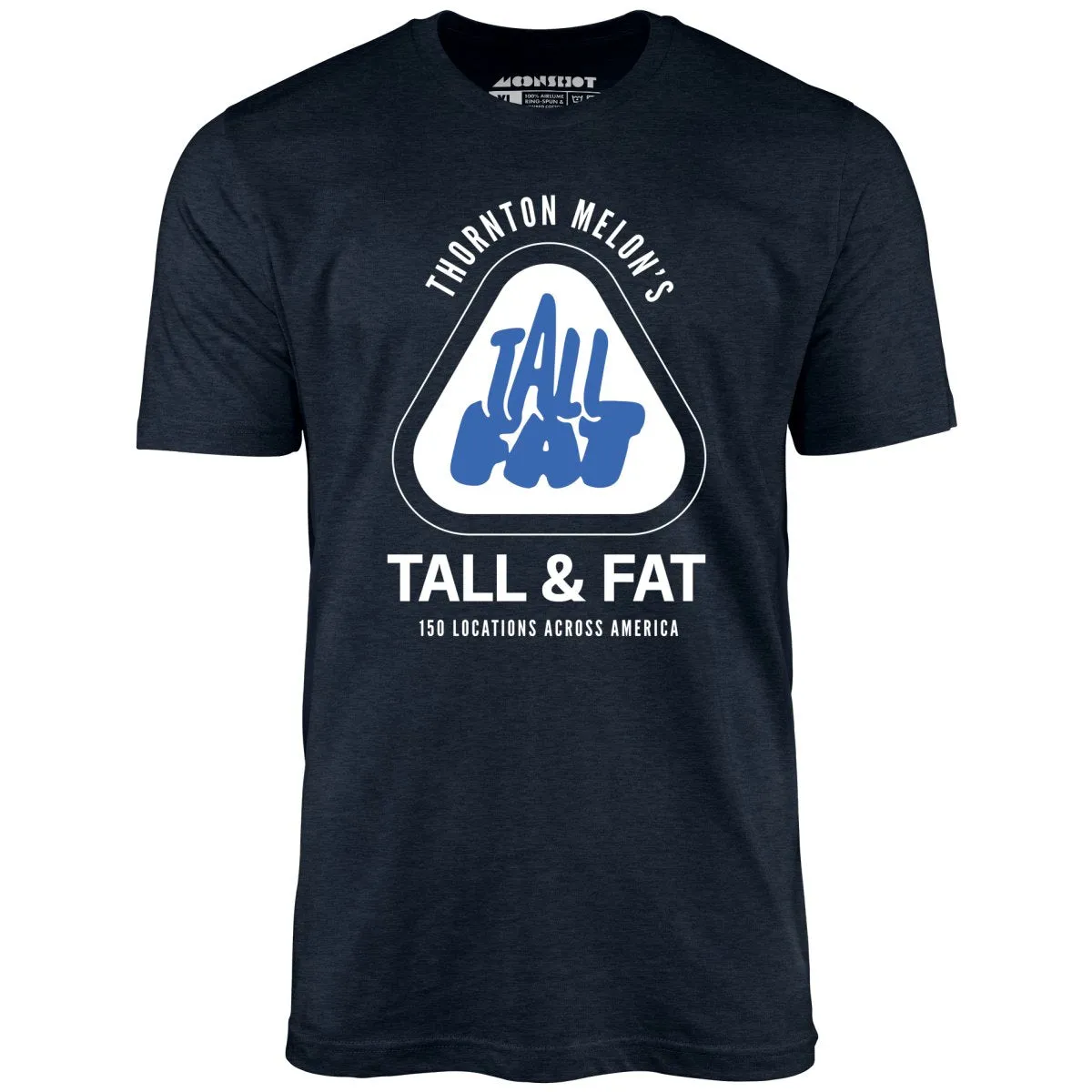 Thornton Melon's Tall & Fat - Unisex T-Shirt