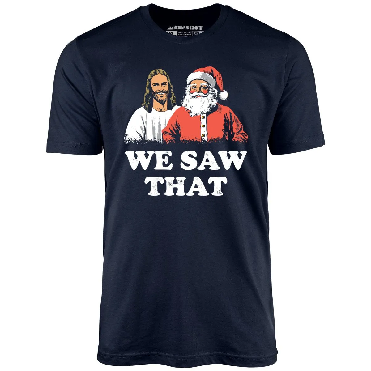 We Saw That - Unisex T-Shirt