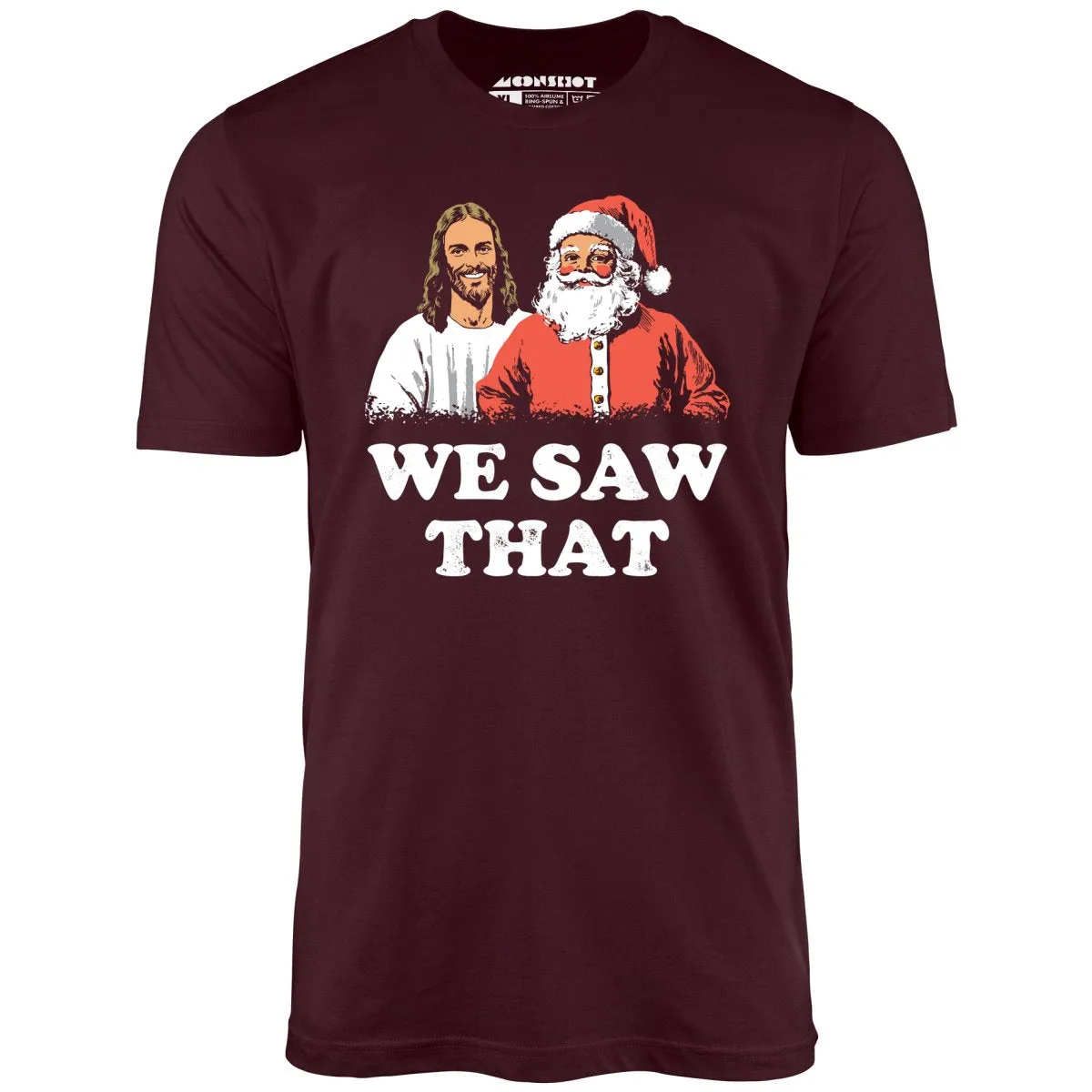 We Saw That - Unisex T-Shirt