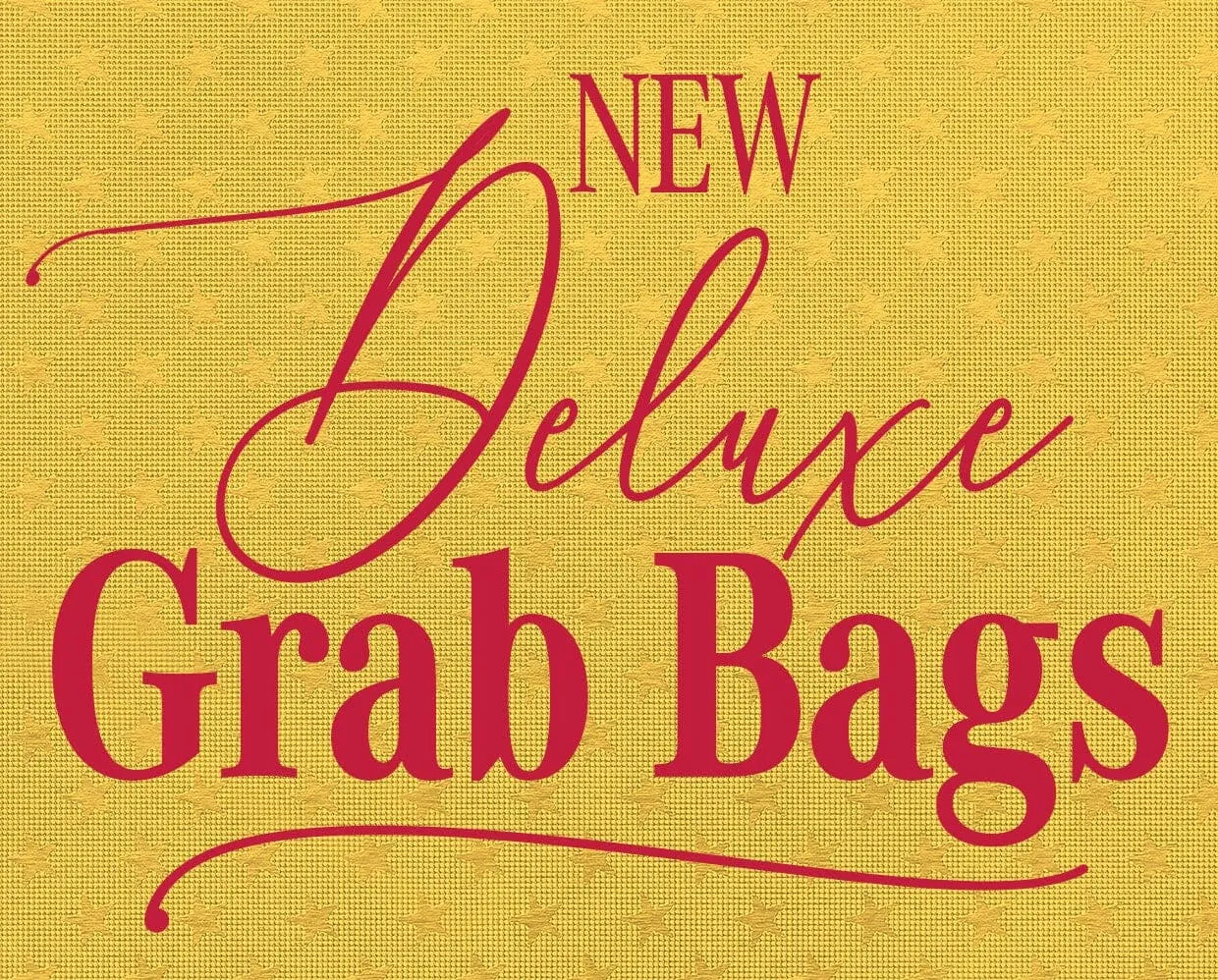 Web Exclusive Deluxe Grab Bags